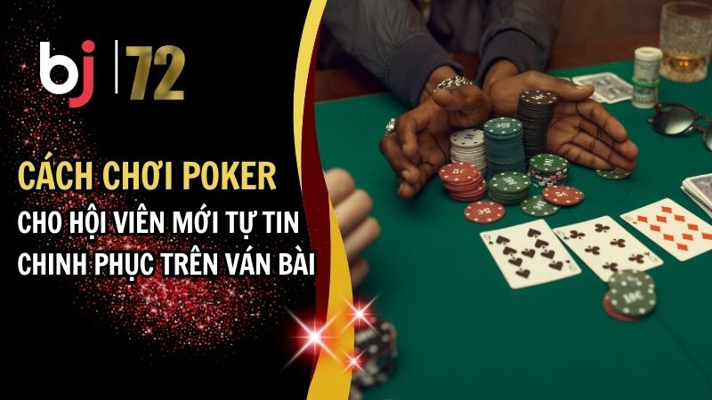 Cách Chơi Poker